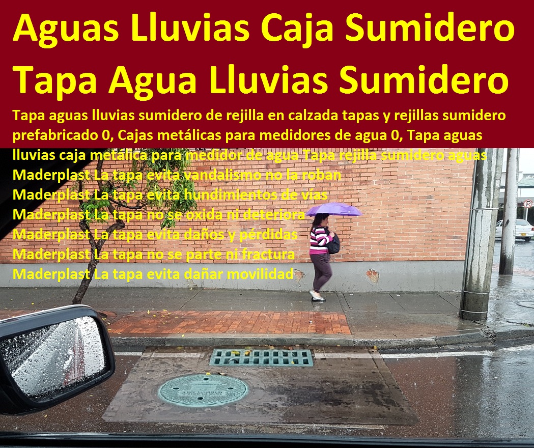 Tapa aguas lluvias sumidero de rejilla en calzada tapas y rejillas sumidero prefabricado 0, Cajas metálicas para medidores de agua 0, Tapa aguas lluvias caja metálica para medidor de agua Tapa rejilla sumidero aguas lluvias Tapa aguas lluvias sumidero de rejilla en calzada tapas y rejillas sumidero prefabricado 0, Cajas metálicas para medidores de agua 0, Tapa aguas lluvias caja metálica para medidor de agua Tapa rejilla sumidero aguas lluvias Tapa aguas lluvias sumidero de rejilla en calzada tapas y rejillas sumidero prefabricado 0, Cajas metálicas para medidores de agua 0, Tapa aguas lluvias caja metálica para medidor de agua Tapa rejilla sumidero aguas lluvias